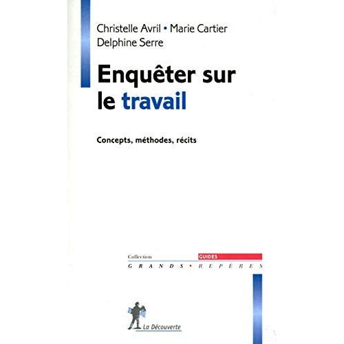 Emprunter Enquêter sur le travail. Concepts, méthodes, récits livre