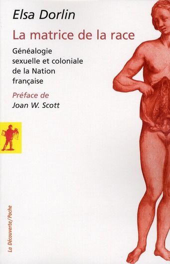 Emprunter La matrice de la race. Généalogie sexuelle et coloniale de la Nation française livre