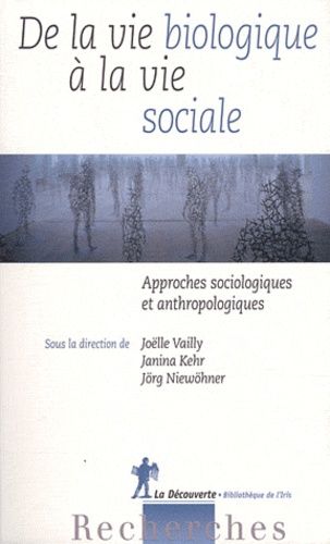 Emprunter De la vie biologique à la vie sociale. Approches sociologiques et anthropologiques livre