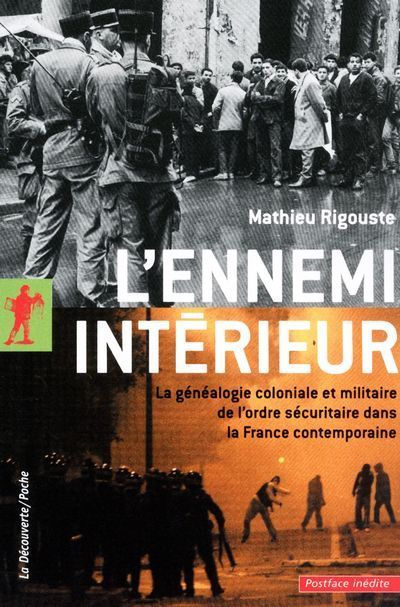 Emprunter L'ennemi intérieur. La généalogie coloniale et militaire de l'ordre sécuritaire dans la France métro livre