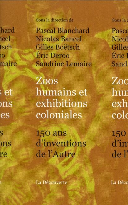 Emprunter Zoos humains et exhibitions coloniales. 150 ans d'inventions de l'Autre livre