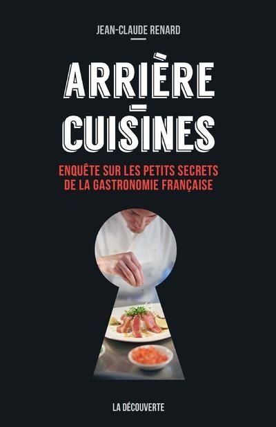 Emprunter Arrière-cuisines. Enquête sur les petits secrets de la gastronomie française livre