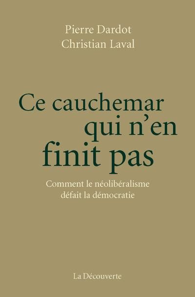 Emprunter Ce cauchemar qui n'en finit pas. Comment le néolibéralisme défait la démocratie livre