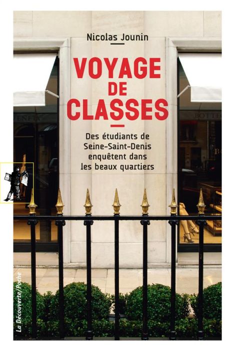 Emprunter Voyage de classes. Deux étudiants de Seine-Saint-Denis enquêtent dans les beaux quartiers livre