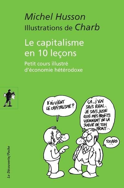 Emprunter Le capitalisme en 10 leçons. Petit cours illustré d'économie hétérodoxe livre