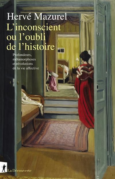 Emprunter L'inconscient ou l'oubli de l'histoire. Profondeurs, métamorphoses et révolutions de la vie affectiv livre