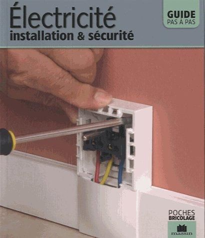 Emprunter Electricité, installation et sécurité. Guide pas à pas livre