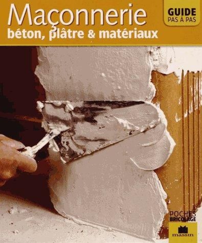 Emprunter Maçonnerie. Béton, plâtre & matériaux livre