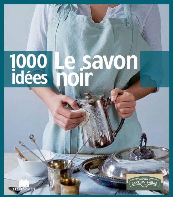 Emprunter Le savon noir. Produit miracle et écologique pour entretenir toute la maison livre