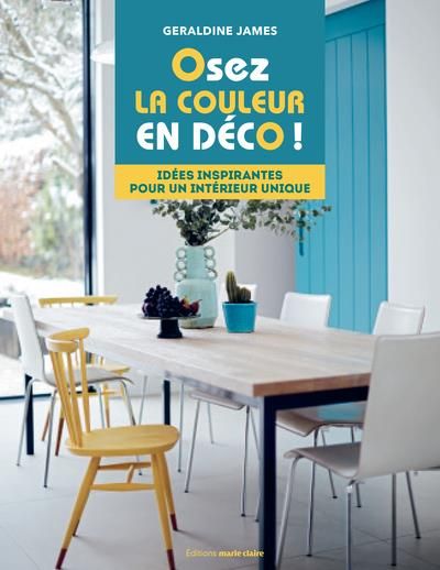 Emprunter Osez la couleur. Des idées pleines d'inspiration pour inviter les couleurs chez soi livre