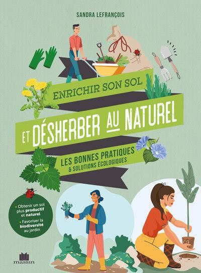 Emprunter Enrichir son sol et désherber au naturel. Les bonnes pratiques & solutions écologiques livre