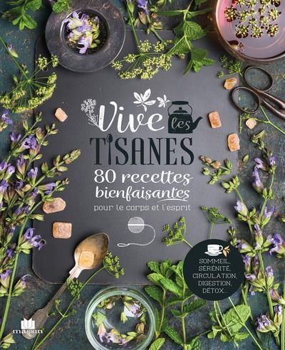 Emprunter Vive les tisanes. 80 recettes bienfaisantes pour le corps et l'esprit livre