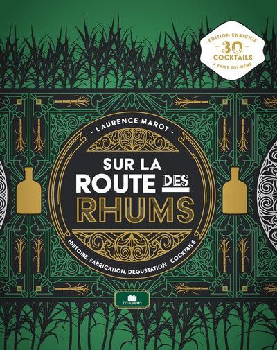 Emprunter Sur la route des rhums. Histoire, fabrication, dégustation, cocktails livre