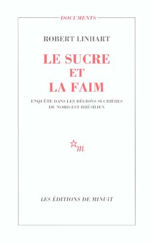 Emprunter Le sucre et la faim. Enquête dans les régions sucrières du Nord-Est brésilien livre