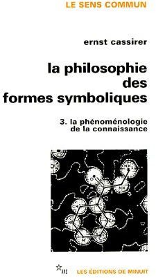 Emprunter LA PHILOSOPHIE DES FORMES SYMBOLIQUES. Tome 3, La phénoménologie de la connaissance livre