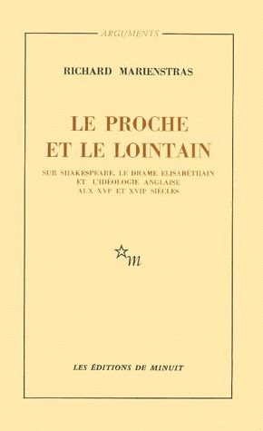 Emprunter LE PROCHE ET LE LOINTAIN. Sur Shakespeare, le drame élisabéthain et l'idéologie anglaise aux XVIème livre