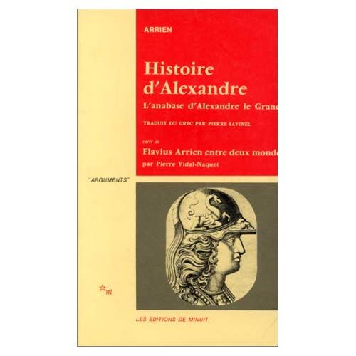 Emprunter Histoire d'Alexandre. L'anabase d'Alexandre le Grand et l'Inde suivi de Flavius Arrien entre deux mo livre