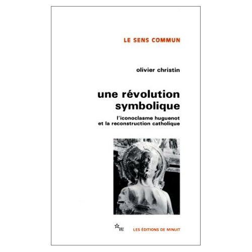 Emprunter Une révolution symbolique. L'iconoclasme huguenot et la reconstruction catholique livre