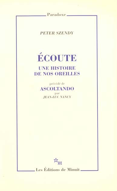 Emprunter Ecoute. Une histoire de nos oreilles précédé de Ascoltando livre