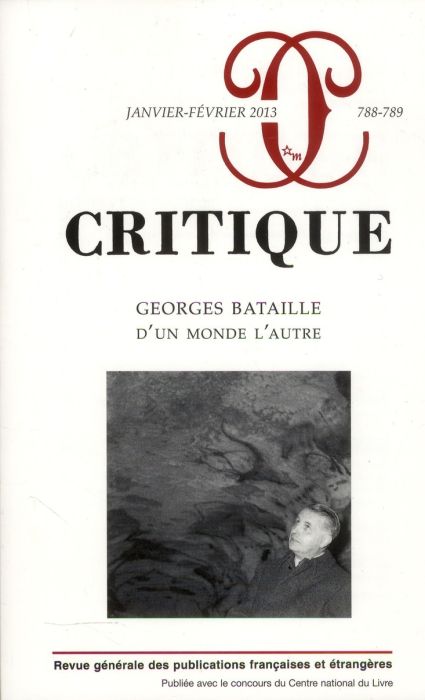 Emprunter Critique N° 788-789, janvier-février 2013 : Georges Bataille, d'un monde à l'autre livre