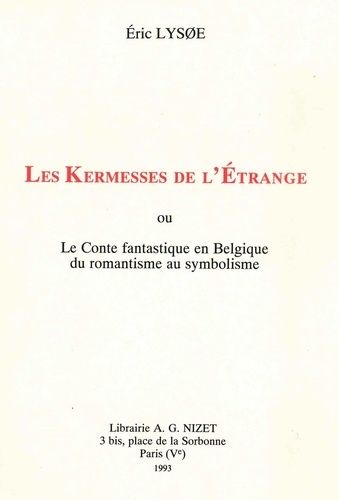 Emprunter Les Kermesses de l'Étrange. ou Le Conte fantastique en Belgique du romantisme au symbolisme livre