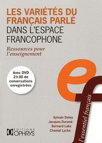 Emprunter Les variétés du français parle dans l'espace francophone. Ressources pour l'enseignement, avec 1 DVD livre