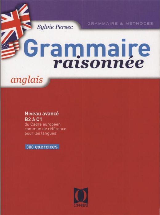 Emprunter Grammaire raisonnée anglais Niveau B1 à B2. Tome 1, Edition revue et augmentée livre