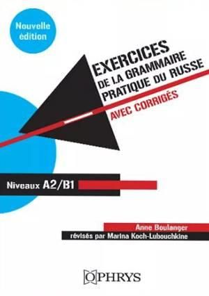 Emprunter Exercices de la grammaire pratique du russe. Avec corrigés, 5e édition revue et augmentée livre