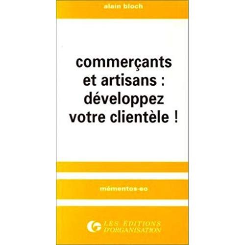 Emprunter Commerçants et artisans : développez votre clientèle ! livre