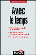 Emprunter AVEC LE TEMPS... Efficacité personnelle et collective, nouveaux modes d'organisation du travail, et livre