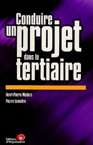 Emprunter Conduire un projet dans le tertiaire. Principes, démarche, outils et illustrations livre