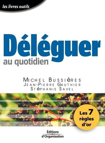 Emprunter Déléguer au quotidien. Les 7 règles d'or livre