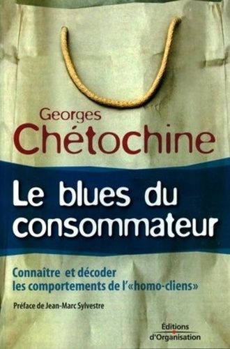 Emprunter Le blues du consommateur. Connaître et décoder les comportements de 