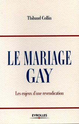 Emprunter Le mariage gay. Les enjeux d'une revendication livre