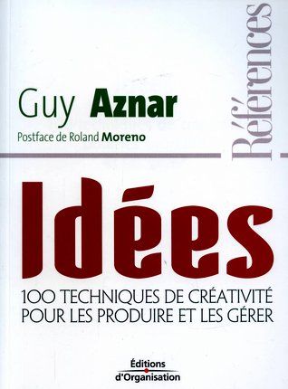 Emprunter Idées. 100 techniques de créativité pour les produire et les gérer livre