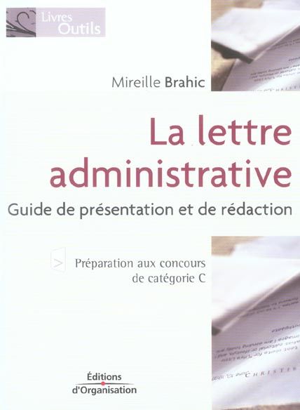 Emprunter La lettre administrative. Guide de présentation et de rédaction livre