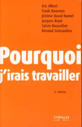 Emprunter Pourquoi j'irais travailler . 2e édition livre