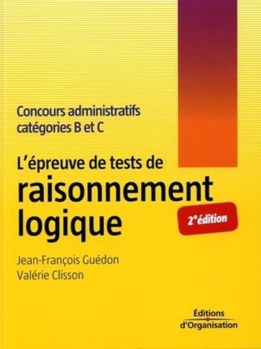 Emprunter L'épreuve des tests de raisonnement logique. Concours administratifs catégories B et C, 2e édition livre