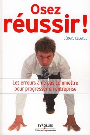 Emprunter Osez réussir ! Les erreurs à ne pas commettre pour réussir en entreprise livre