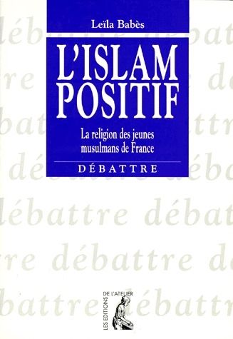 Emprunter L'ISLAM POSITIF. La religion des jeunes musulmans de France livre