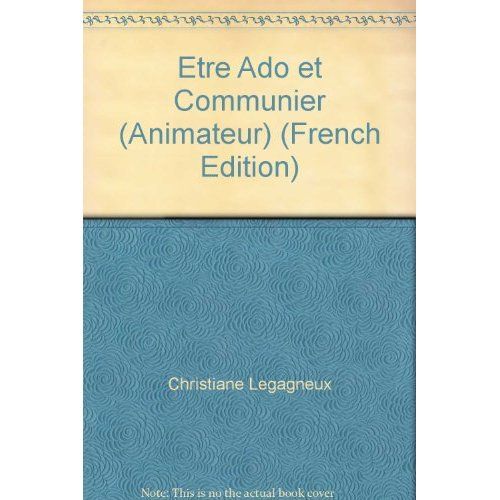 Emprunter Etre ado et communier (animateur). 0 livre