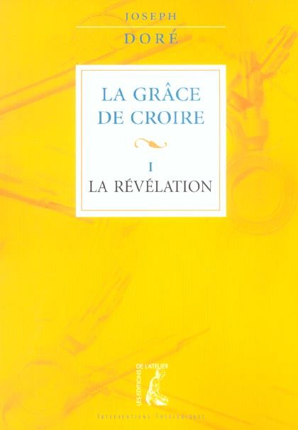 Emprunter La Grâce de croire. Tome 1, La révélation, livre