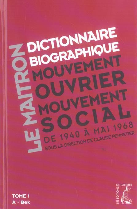 Emprunter Dictionnaire biographique, mouvement ouvrier, mouvement social. Tome 1, De la Seconde Guerre mondial livre