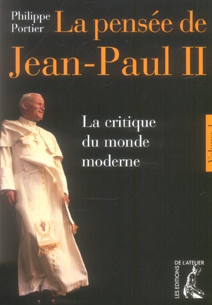 Emprunter La pensée de Jean-Paul II. Tome 1 : La critique du monde moderne livre