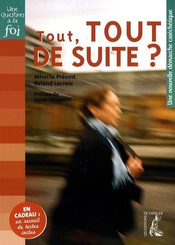 Emprunter Tout, tout de suite ? Une nouvelle démarche catéchétique livre