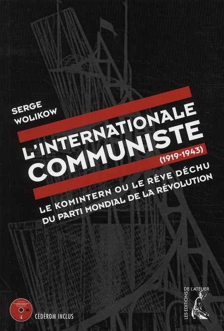 Emprunter L'Internationale communiste (1919-1943). Le Komintern ou le rêve déchu du parti mondial de la révolu livre