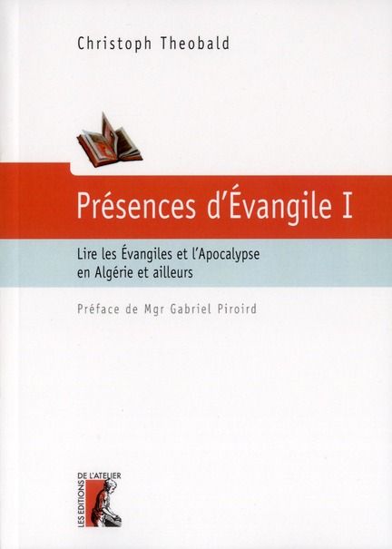 Emprunter Présence d'Evangile. Tome 1, Lire les Evangiles et l'Apocalypse en Algérie et ailleurs livre