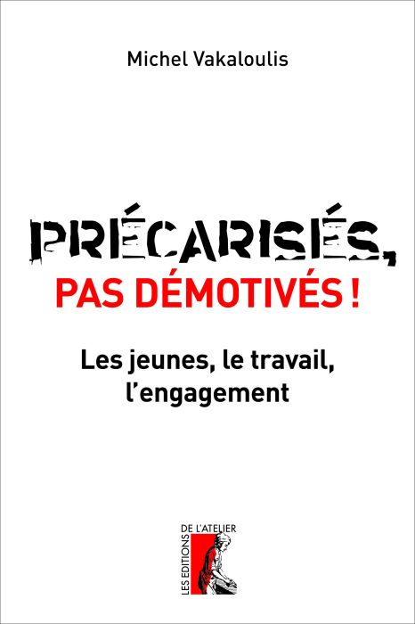 Emprunter Précarisés, pas démotivés ! Les jeunes, le travail et l?engagement livre