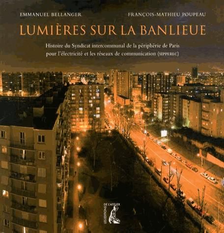 Emprunter Lumières sur la banlieue. Histoire du Syndicat intercommunal de la périphérie de Paris pour l'électr livre