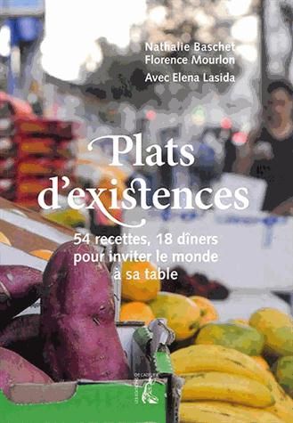 Emprunter Plats d'existence. 54 recettes, 18 dîners pour inviter le monde à sa table livre